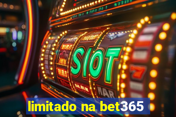 limitado na bet365